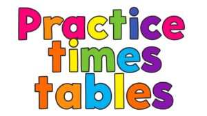 Make an image with _Practice times tables_ written as title with color full colors